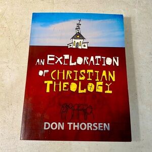 An Exploration of Christian Theology - Paperback By Thorsen, Don